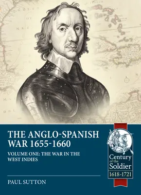 La guerre anglo-espagnole 1655-1660 : La guerre des Indes occidentales - The Anglo-Spanish War 1655-1660: The War in the West Indies