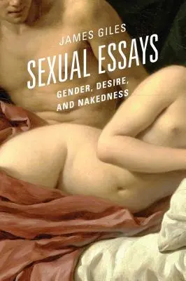 Essais sexuels : Genre, désir et nudité - Sexual Essays: Gender, Desire, and Nakedness