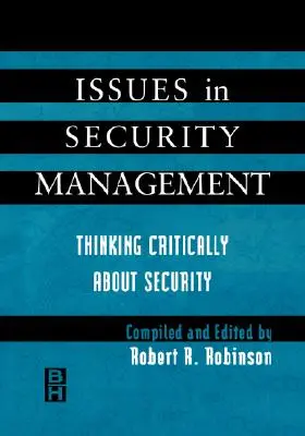Questions relatives à la gestion de la sécurité : Penser la sécurité de manière critique - Issues in Security Management: Thinking Critically about Security