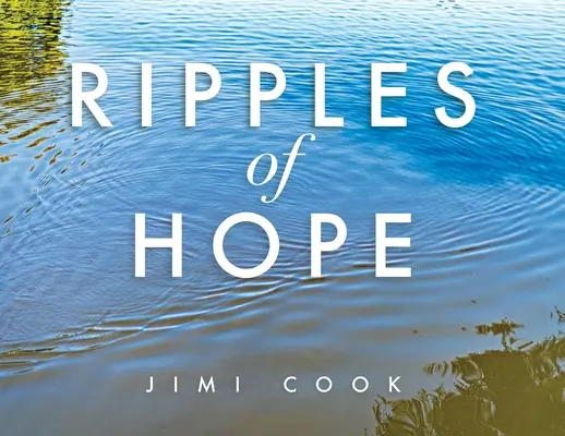 Les ondulations de l'espoir - Ripples of Hope