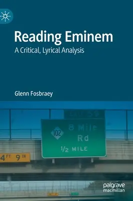 Lire Eminem : Une analyse critique et lyrique - Reading Eminem: A Critical, Lyrical Analysis