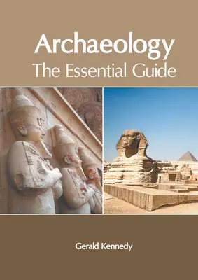 L'archéologie : Le guide essentiel - Archaeology: The Essential Guide
