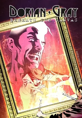 Dorian Gray : sous la toile - Dorian Gray: Beneath the Canvas