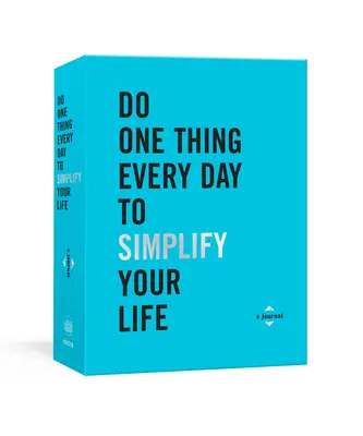 Faites une chose par jour pour vous simplifier la vie : Un journal - Do One Thing Every Day to Simplify Your Life: A Journal