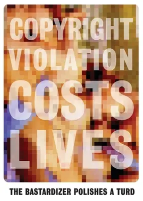 Le bâtard polit l'étron - The Bastardizer Polishes a Turd