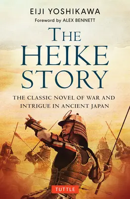 L'histoire de Heike : Le roman de l'amour et de la guerre dans le Japon ancien - The Heike Story: The Novel of Love and War in Ancient Japan