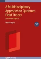 Une approche multidisciplinaire de la théorie des champs quantiques, volume 2 - A Multidisciplinary Approach to Quantum Field Theory, Volume 2