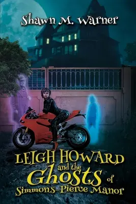 Leigh Howard et les fantômes du manoir Simmons-Pierce - Leigh Howard and the Ghosts of Simmons-Pierce Manor