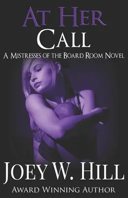 A son appel : Un roman des maîtresses de la salle de conférence - At Her Call: A Mistresses of the Board Room Novel