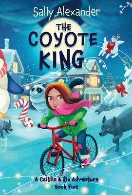 Le roi coyote : Une aventure de Caitlin et Rio - The Coyote King: A Caitlin & Rio Adventure