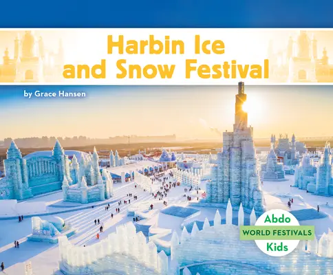 Festival de glace et de neige de Harbin - Harbin Ice and Snow Festival