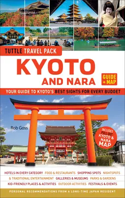 Kyoto et Nara Tuttle Travel Pack Guide + Map : Votre guide des meilleurs sites de Kyoto pour tous les budgets - Kyoto and Nara Tuttle Travel Pack Guide + Map: Your Guide to Kyoto's Best Sights for Every Budget