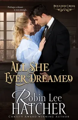 Tout ce dont elle a toujours rêvé : Une romance occidentale chrétienne - All She Ever Dreamed: A Christian Western Romance