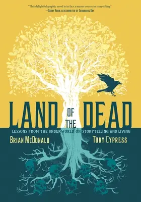 Le pays des morts : Leçons du monde souterrain sur la narration et la vie - Land of the Dead: Lessons from the Underworld on Storytelling and Living