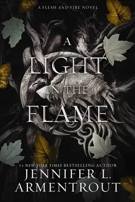 Une lumière dans la flamme : Un roman de chair et de feu - A Light in the Flame: A Flesh and Fire Novel