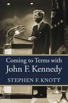 Le retour à l'esprit de John F. Kennedy - Coming to Terms with John F. Kennedy