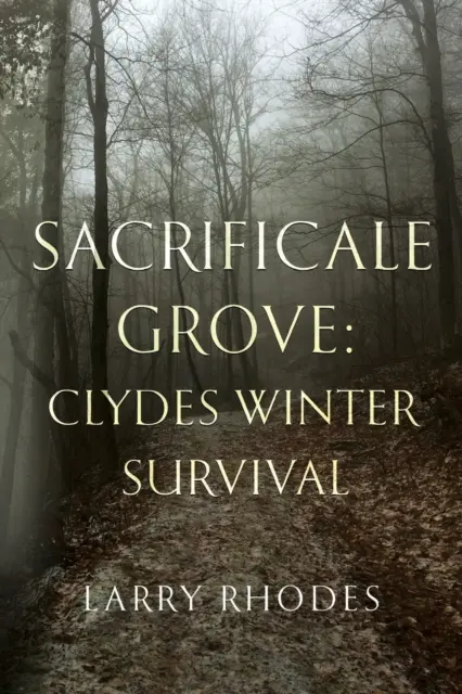Sacrificale Grove : La survie hivernale de Clyde - Sacrificale Grove: Clydes Winter Survival