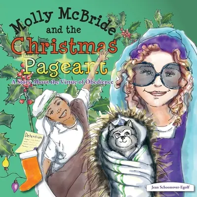 Molly McBride et le spectacle de Noël : Une histoire sur la vertu de l'obéissance - Molly McBride and the Christmas Pageant: A Story About the Virtue of Obedience