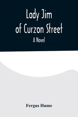 Lady Jim de Curzon Street : un roman - Lady Jim of Curzon Street A Novel