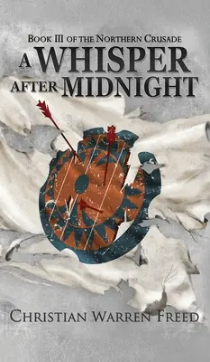 Un murmure après minuit : La Croisade du Nord Livre III - A Whisper After Midnight: The Northern Crusade Book III