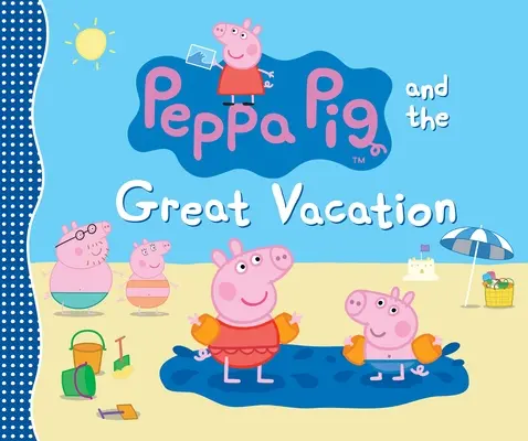 Peppa Pig et les grandes vacances - Peppa Pig and the Great Vacation