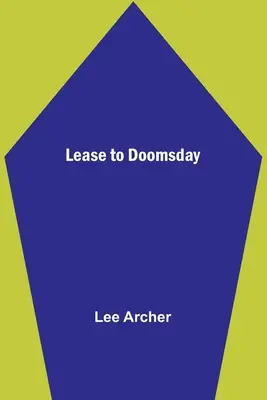 Leasing to Doomsday - Lease to Doomsday