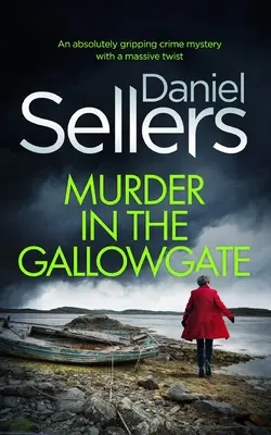 MURDER IN THE GALLOWGATE un mystère policier absolument captivant avec un énorme rebondissement - MURDER IN THE GALLOWGATE an absolutely gripping crime mystery with a massive twist