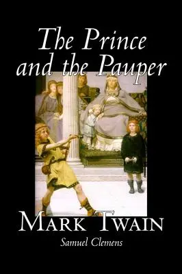 Le Prince et le Pauvre par Mark Twain, Fiction, Classique, Fantaisie et Magie - The Prince and the Pauper by Mark Twain, Fiction, Classics, Fantasy & Magic