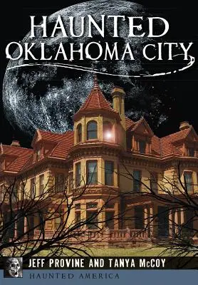 La ville hantée d'Oklahoma - Haunted Oklahoma City