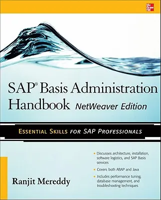 Manuel d'administration SAP Basis, édition NetWeaver - SAP Basis Administration Handbook, NetWeaver Edition