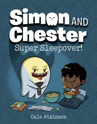 Super soirée pyjama ! (Simon et Chester Livre n°2) - Super Sleepover! (Simon and Chester Book #2)