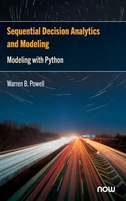 Analyse et modélisation des décisions séquentielles : Modélisation avec Python - Sequential Decision Analytics and Modeling: Modeling with Python