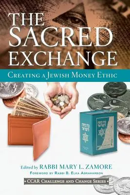 L'échange sacré : Créer une éthique juive de l'argent - The Sacred Exchange: Creating a Jewish Money Ethic