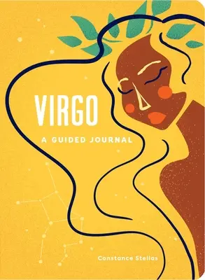 Vierge : Un Journal Guidé : Un guide céleste pour enregistrer votre voyage cosmique en Vierge - Virgo: A Guided Journal: A Celestial Guide to Recording Your Cosmic Virgo Journey
