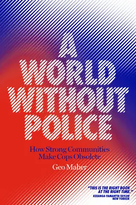 Un monde sans police : comment des communautés fortes rendent les flics obsolètes - A World Without Police: How Strong Communities Make Cops Obsolete