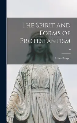 L'esprit et les formes du protestantisme ; 0 - The Spirit and Forms of Protestantism; 0
