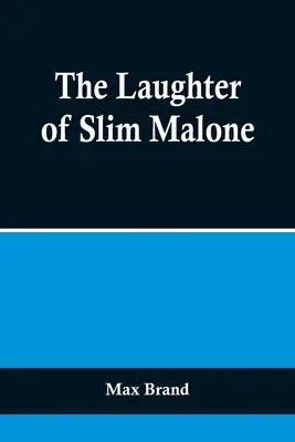 Le rire de Slim Malone - The Laughter of Slim Malone