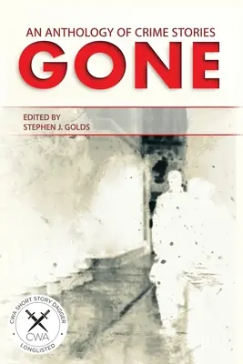 Gone : An Anthology of Crime Stories (Enlevés : une anthologie d'histoires criminelles) - Gone: An Anthology of Crime Stories