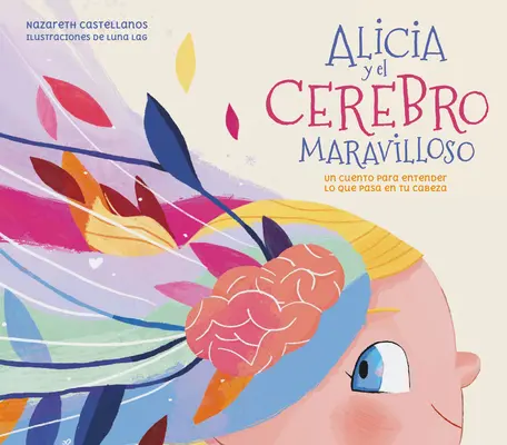 Alicia Y El Cerebro Maravilloso / Alicia et le cerveau merveilleux - Alicia Y El Cerebro Maravilloso / Alicia and the Wonderful Brain