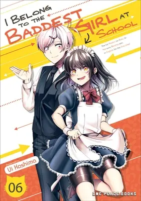 J'appartiens à la fille la plus méchante de l'école Volume 06 - I Belong to the Baddest Girl at School Volume 06