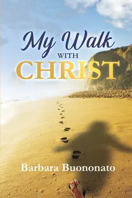 Ma marche avec le Christ - My Walk with Christ