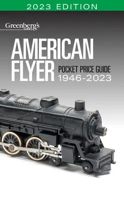 Guide de poche des prix American Flyer 1946-2023 - American Flyer Pocket Price Guide 1946-2023