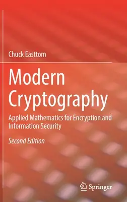 Cryptographie moderne : Mathématiques appliquées au chiffrement et à la sécurité de l'information - Modern Cryptography: Applied Mathematics for Encryption and Information Security