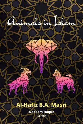 Les animaux dans l'islam : Le livre de Masri et les réflexions scientifiques sur son travail - Animals in Islam: Masri's Book and Scholarly Reflections on His Work