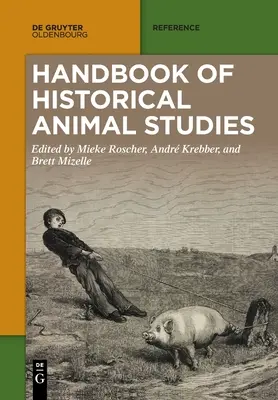Manuel d'études historiques sur les animaux - Handbook of Historical Animal Studies