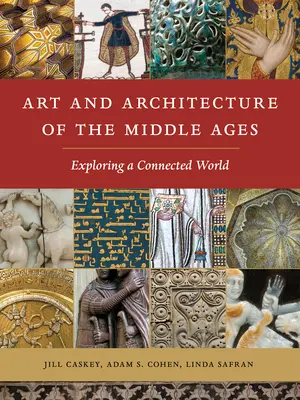 Art et architecture du Moyen Âge : Explorer un monde connecté - Art and Architecture of the Middle Ages: Exploring a Connected World