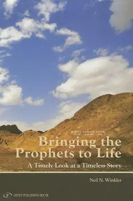 La vie des prophètes : Un regard opportun sur une histoire opportune - Bringing the Prophets to Life: A Timely Look at a Timely Story
