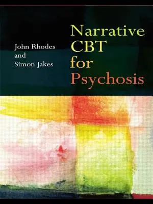 La TCC narrative pour la psychose - Narrative CBT for Psychosis