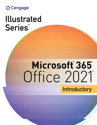 Collection de la série illustrée, Microsoft 365 & Office 2021 Introduction - Illustrated Series Collection, Microsoft 365 & Office 2021 Introductory
