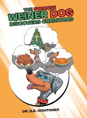 L'étrange chien Weiner découvre Noël - The Strange Weiner Dog Discovers Christmas